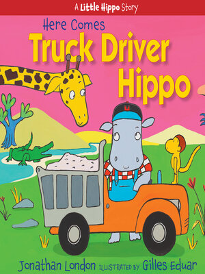 cover image of Here Comes Truck Driver Hippo